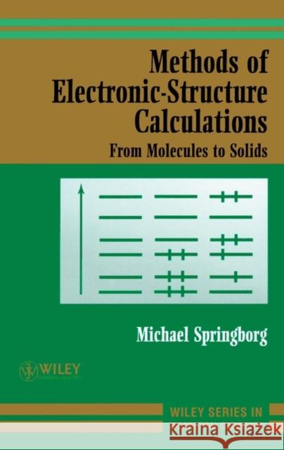 Methods of Electronic-Structure Calculations: From Molecules to Solids Springborg, Michael 9780471979753 John Wiley & Sons