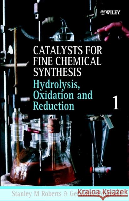 Hydrolysis, Oxidation and Reduction, Volume 1 Roberts, Stanley M. 9780471981237 John Wiley & Sons