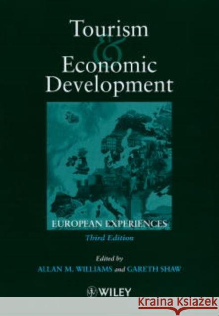 Tourism and Economic Development: European Experience Williams, Allan M. 9780471983163 John Wiley & Sons