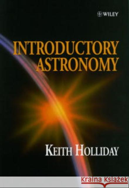 Introductory Astronomy Keith Holliday Holliday 9780471983323 John Wiley & Sons