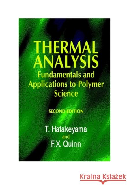 Thermal Analysis: Fundamentals and Applications to Polymer Science Hatakeyama, T. 9780471983620 John Wiley & Sons