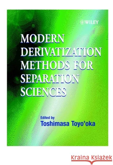 Modern Derivatization Methods for Separation Science Toshimasa Toyo'oka Toyo Oka 9780471983644 John Wiley & Sons