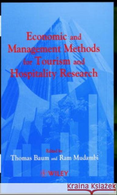 Economic and Management Methods for Tourism and Hospitality Research Thomas Baum Tom Baum Baum 9780471983927 John Wiley & Sons
