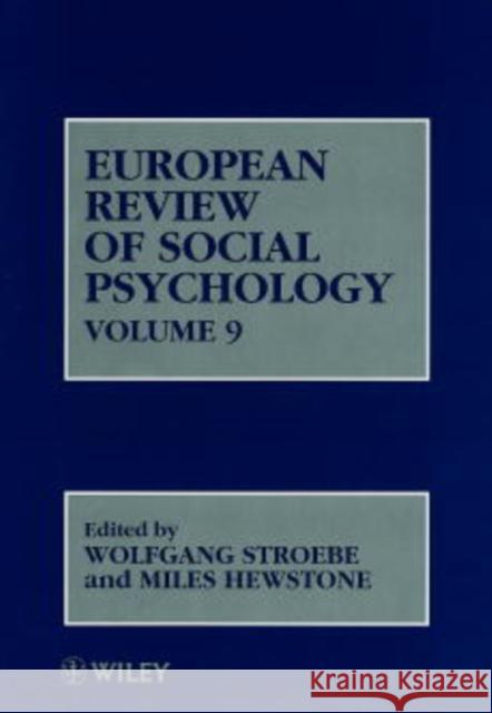 European Review of Social Psychology, Volume 9 Wolfgang Stroebe Miles Hewstone John Wiley & Sons Inc 9780471984269 John Wiley & Sons