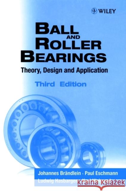 Ball and Roller Bearings: Theory, Design and Application Br¿ndlein, Johannes 9780471984528 John Wiley & Sons