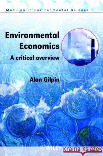 Environmental Economics: A Critical Overview Gilpin, Alan 9780471985594