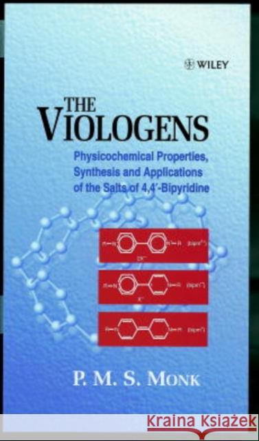 The Viologens: Physicochemical Properties, Synthesis and Applications of the Salts of 4,4'-Bipyridine Monk, Paul M. S. 9780471986034 John Wiley & Sons