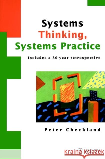 Systems Thinking, Systems Practice: Includes a 30-Year Retrospective Checkland, Peter 9780471986065 John Wiley & Sons