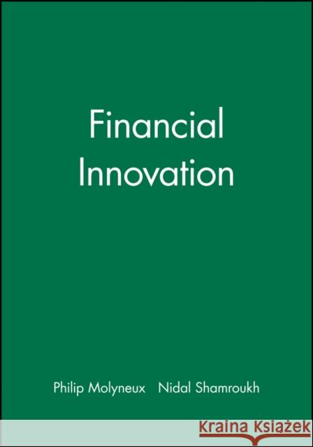 Financial Innovation Philip Molyneux Nidal Shamroukh 9780471986188