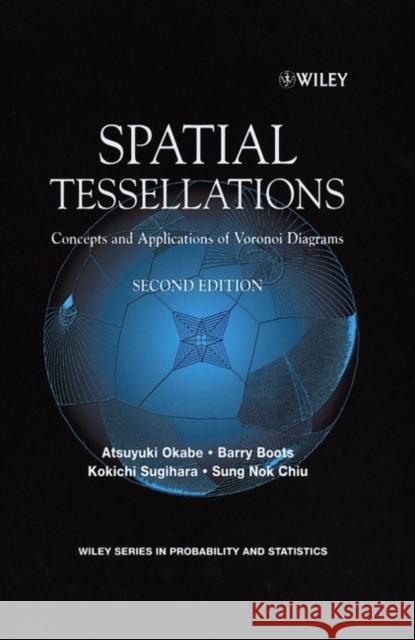 Spatial Tessellations: Concepts and Applications of Voronoi Diagrams Boots, Barry 9780471986355 John Wiley & Sons