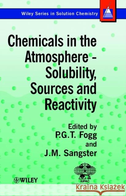 Chemicals in the Atmosphere: Solubility, Sources and Reactivity Fogg, Peter G. T. 9780471986515 John Wiley & Sons