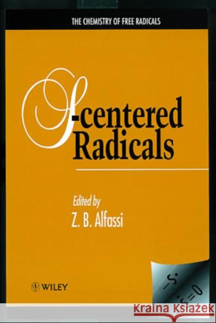 S-Centered Radicals Z. B. Alfassi Zeev B. Alfassi Zeev B. Alfassi 9780471986874 John Wiley & Sons