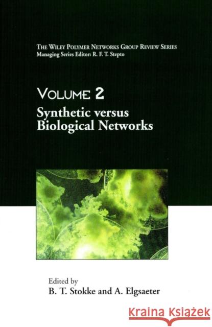 Synthetic Versus Biological Networks, Volume 2 Stokke, B. T. 9780471987130 John Wiley & Sons