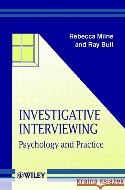 Investigative Interviewing: Psychology and Practice Milne, Rebecca 9780471987291 John Wiley & Sons