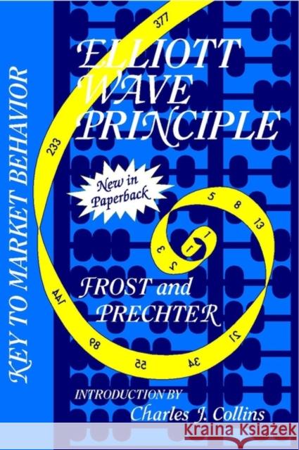 Elliott Wave Principle: Key to Market Behavior Prechter, Robert R. 9780471988496 0