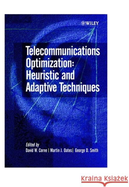 Telecommunications Optimization: Heuristic and Adaptive Techniques Corne, David W. 9780471988557