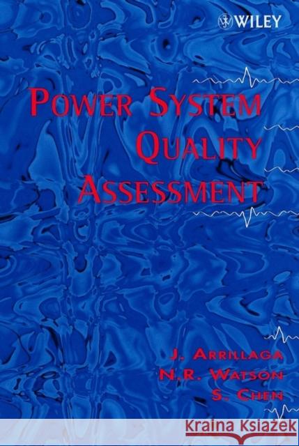 Power System Quality Assessment J. Arrillaga N. R. Watson S. Chen 9780471988656