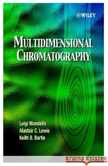 Multidimensional Chromatography Luigi Mondello Alastair C. Lewis Keith D. Bartle 9780471988694 John Wiley & Sons