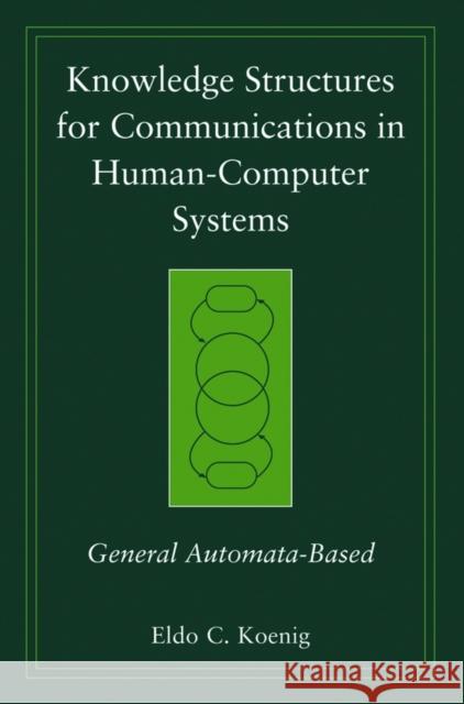 Human-Computer Systems Koenig, Eldo C. 9780471998136 IEEE Computer Society Press