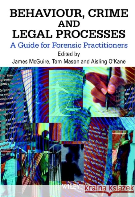 Behaviour, Crime and Legal Processes: A Guide for Forensic Practitioners McGuire, James 9780471998686