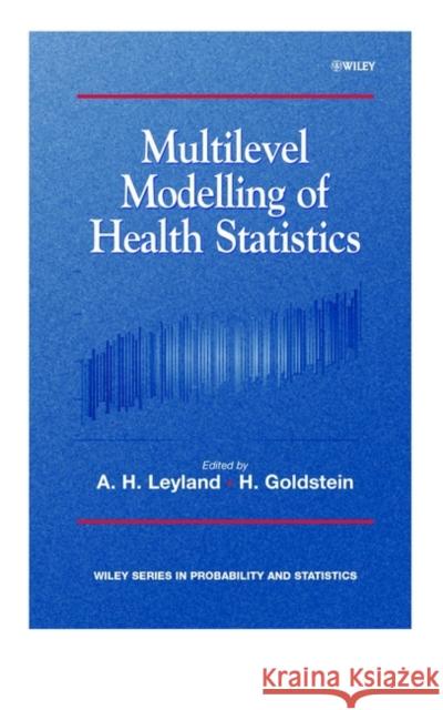 Multilevel Modelling of Health Statistics A. H. Leyland H. Goldstein 9780471998907 John Wiley & Sons