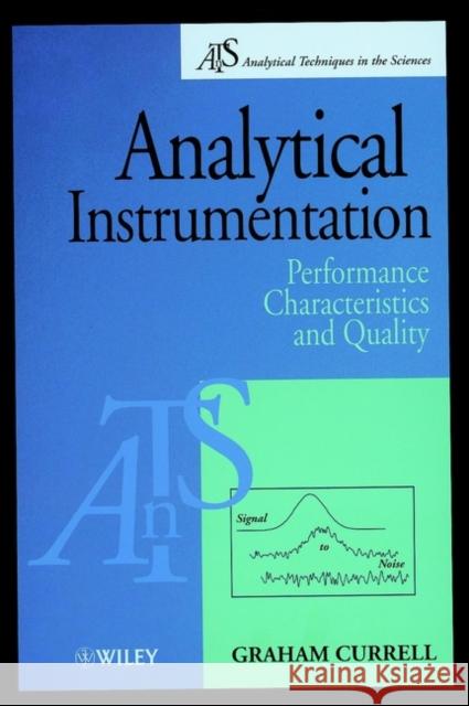 Analytical Instrumentation: Performance Characteristics and Quality Currell, Graham 9780471999010