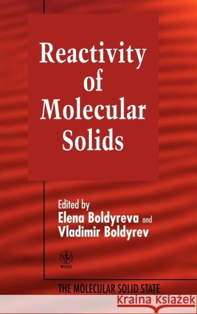 Reactivity of Molecular Solids, Volume 3 Boldyrev, Vladimir 9780471999072 John Wiley & Sons