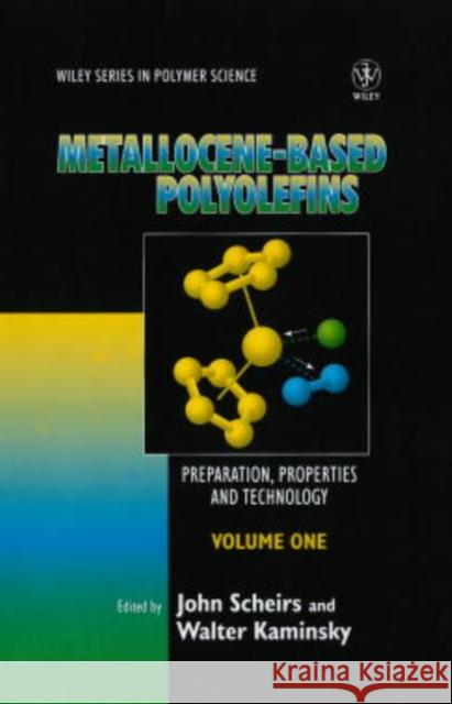 Metallocene-based Polyolefins : Preparation, Properties, and Technology John Scheirs John Scheirs W. Kaminsky 9780471999126 