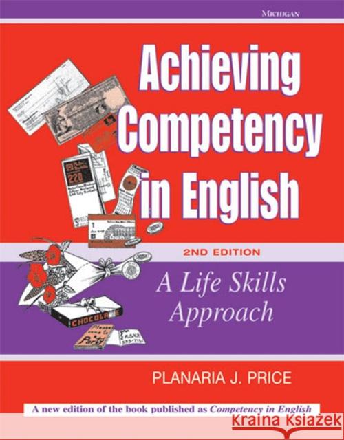 Achieving Competency in English, 2nd Edition: A Life Skills Approach Price, Planaria J. 9780472030439 University of Michigan Press