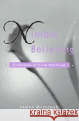 Nimble Believing: Dickinson and the Unknown McIntosh, James 9780472030552