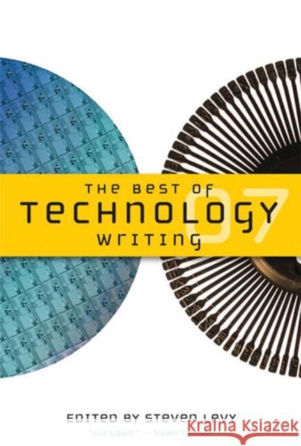 The Best of Technology Writing 2007 Levy, Steven 9780472032662 University of Michigan Press