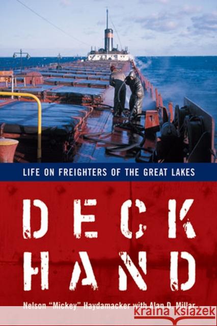 Deckhand: Life on Freighters of the Great Lakes Haydamacker, Nelson 9780472033256 University of Michigan Press