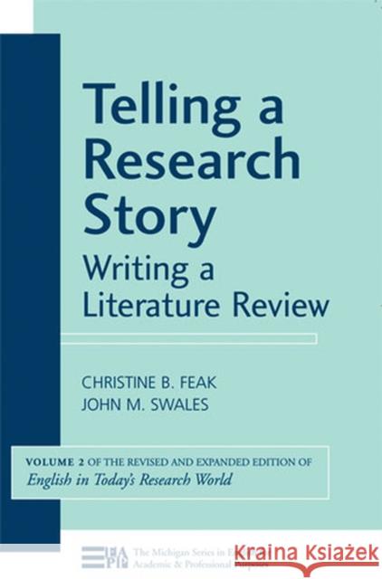 Telling a Research Story: Writing a Literature Review Christine Feak 9780472033362