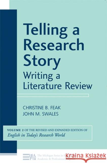 Telling a Research Story: Writing a Literature Review: Volume 2 Swales, John M. 9780472033362
