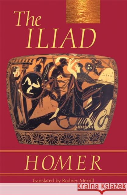 The Iliad Rodney Merrill 9780472033980 University of Michigan Press