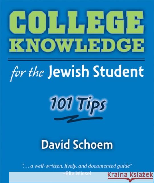 College Knowledge for the Jewish Student: 101 Tips Schoem, David 9780472034307 University of Michigan Press