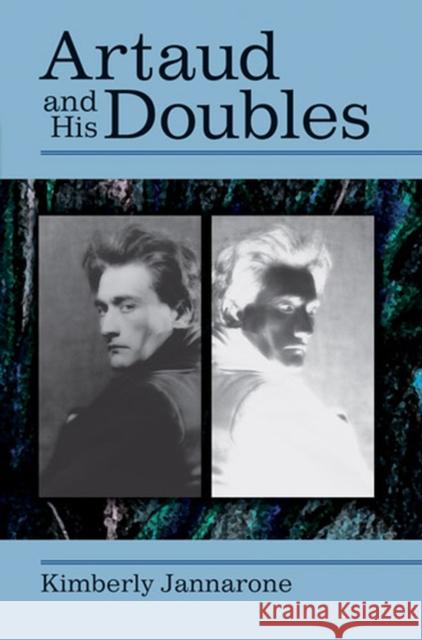 Artaud and His Doubles Kimberly Jannarone 9780472035151 University of Michigan Press