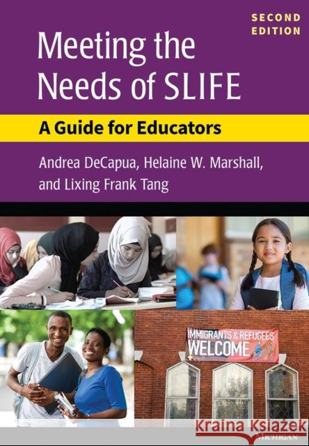 Meeting the Needs of Slife, Second Ed.: A Guide for Educators Andrea Decapua Helaine W. Marshall Frank Tang 9780472037711