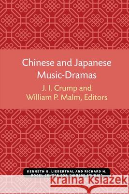 Chinese and Japanese Music-Dramas J. I. Crump 9780472038022 U of M Center for Chinese Studies