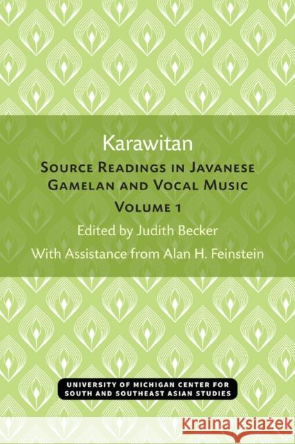 Karawitan: Source Readings in Javanese Gamelan and Vocal Music, Volume 1 Volume 1 Becker, Judith 9780472038183