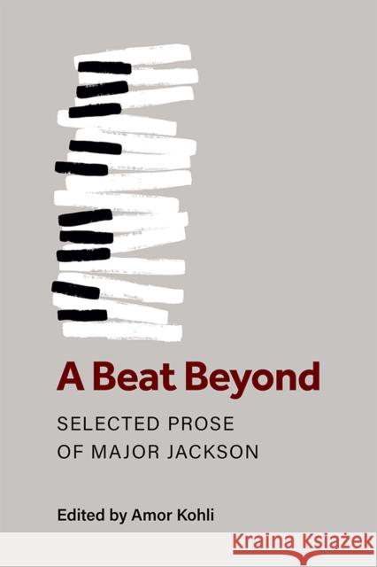 A Beat Beyond: Selected Prose of Major Jackson Jackson, Major 9780472039067