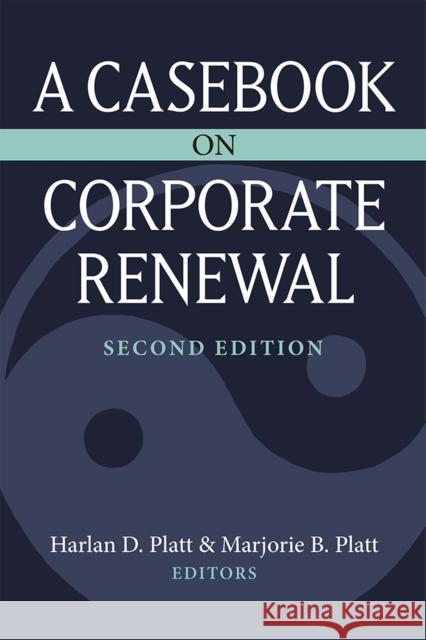 A Casebook on Corporate Renewal  9780472039241 The University of Michigan Press