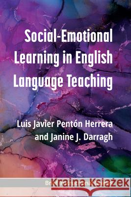 Social-Emotional Learning in English Language Teaching Luis Javier Pent? Janine J. Darragh 9780472039852 University of Michigan Press ELT