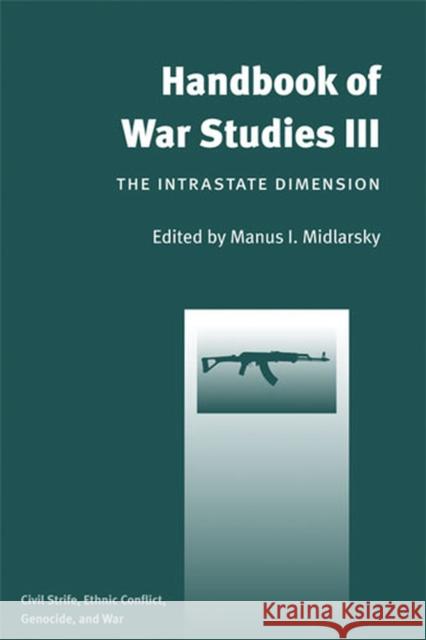 Handbook of War Studies III: The Intrastate Dimension Midlarsky, Manus I. 9780472050574