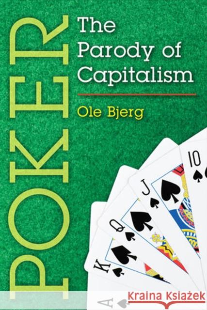 Poker: The Parody of Capitalism Bjerg, Ole 9780472051632