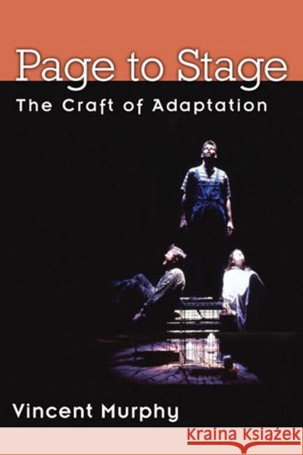 Page to Stage: The Craft of Adaptation Murphy, Vincent 9780472051878 University of Michigan Press