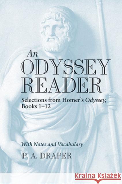 An Odyssey Reader: Selections from Homer's Odyssey, Books 1-12 Draper, Pamela Ann 9780472051922 0