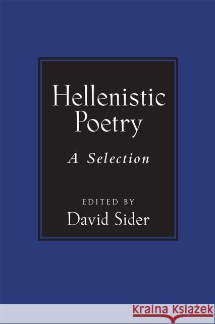 Hellenistic Poetry: A Selection David Sider 9780472053131