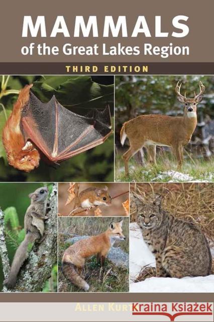 Mammals of the Great Lakes Region, 3rd Ed. Allen Kurta 9780472053452