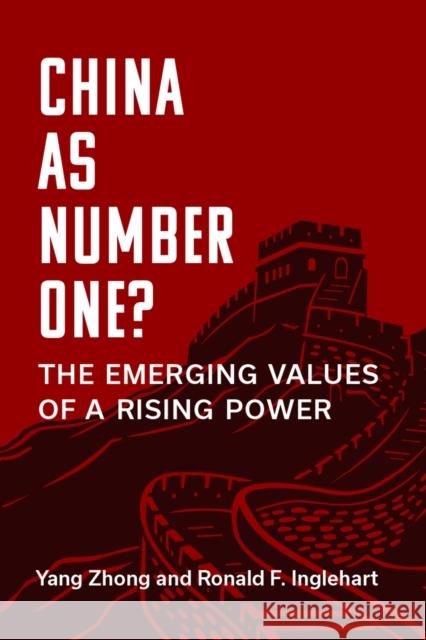China as Number One?: The Emerging Values of a Rising Power Yang Zhong Ronald F. Inglehart 9780472056354 University of Michigan Press
